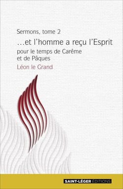 Sermons - Tome 2 - ... et l'homme a reçu l'Esprit pour le temps de Carême et de Pâques