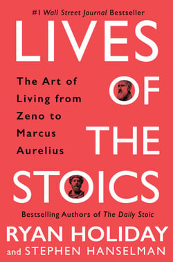 Lives of the Stoics - The Art of Living from Zeno to Marcus Aurelius