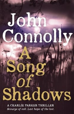 A Song of Shadows - Private Investigator Charlie Parker hunts evil in the thirteenth book in the globally bestselling series
