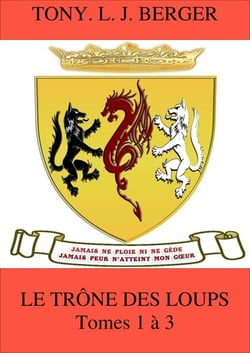 Le Trône des loups - Tomes 1 à 3