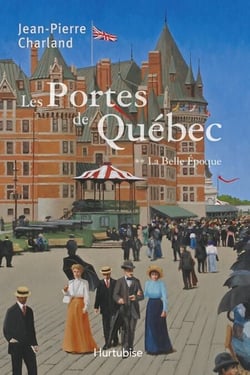 Les Portes de Québec T2 - La Belle Époque
