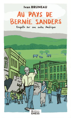 Au pays de Bernie Sanders - Enquête sur une autre Amérique