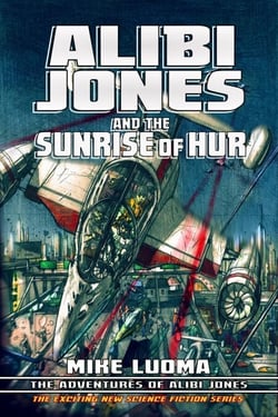 Alibi Jones and The Sunrise of Hur - The Adventures of Alibi Jones, #2