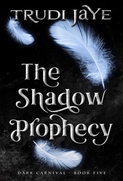 The Shadow Prophecy - The Dark Carnival, #5