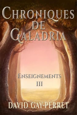 Chroniques de Galadria III - Enseignements - Chroniques de Galadria, #3