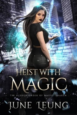 Heist with Magic - The Hidden Order of Magic: Shaken, #2