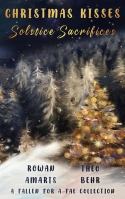 Christmas Kisses, Solstice Sacrifices - Fallen for a Fae