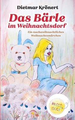 Das Bärle im Weihnachtsdorf - Ein nachweihnachtliches Weihnachtsmärchen