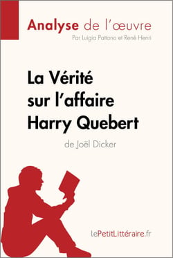 La Vérité sur l'affaire Harry Quebert (Analyse de l'oeuvre) - Analyse complète et résumé détaillé de l'oeuvre