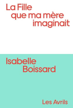 La Fille que ma mère imaginait