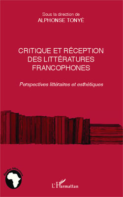 Critique et réception des littéartures francophones - Perspectives littéraires et esthétiques