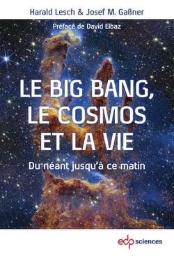 Le Big Bang, le cosmos et la vie - Du néant jusqu’à ce matin