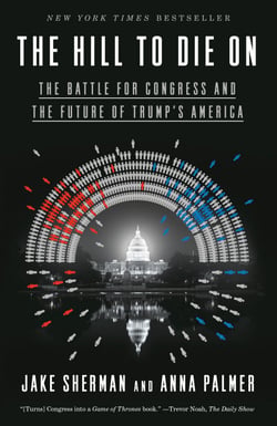 The Hill to Die On - The Battle for Congress and the Future of Trump's America