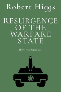 Resurgence of the Warfare State - The Crisis Since 9/11