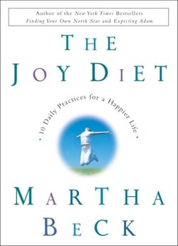 The Joy Diet - 10 Daily Practices for a Happier Life