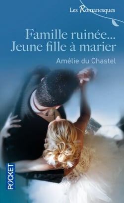 Famille ruinée... Jeune fille à marier - Les Romanesques