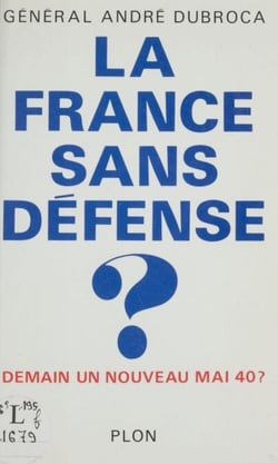 La France sans défense - Demain, un nouveau mai 40 ?