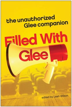 Filled with Glee - The Unauthorized Glee Companion