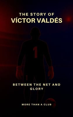 The Story of Víctor Valdés - MORE THAN A CLUB