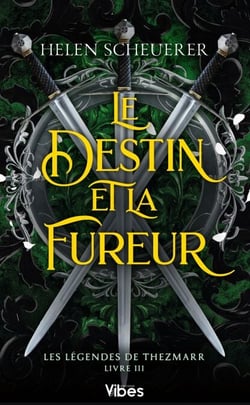Les légendes de Thezmarr T3 - Le destin et la fureur