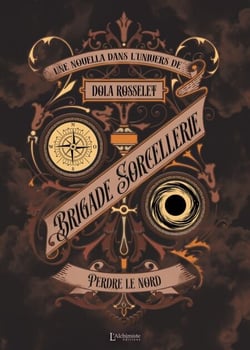 Brigade Sorcellerie – Perdre le nord