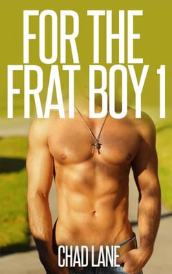 For The Frat Boy 1 - Frat Gay For You Series, #1