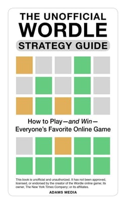 The Unofficial Wordle Strategy Guide - How to Play—and Win—Everyone's Favorite Online Game