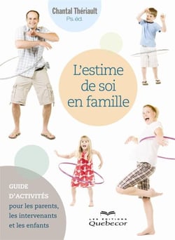 L'estime de soi en famille - Guide d'activités pour les parents, les intervenants et les enfants