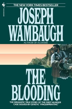 The Blooding - The Dramatic True Story of the First Murder Case Solved by Genetic "Fingerprinting"