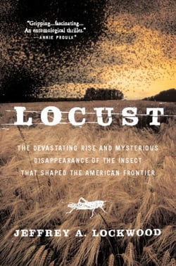 Locust - The Devastating Rise and Mysterious Disappearance of the Insect that Shaped the American Frontier