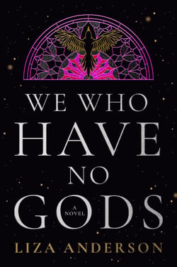We Who Have No Gods - A Novel