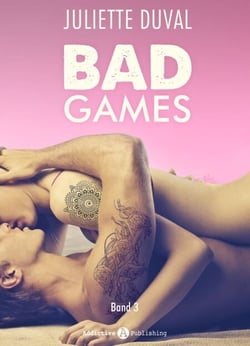 Bad Games - 3 - Mit der Liebe spielt man nicht