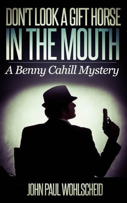 Don't Look a Gift Horse in the Mouth - Benny Cahill, #1