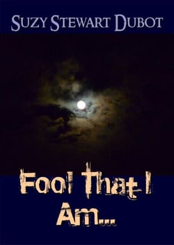 Fool That I Am...