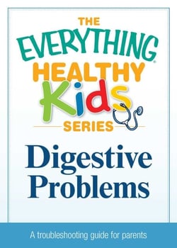 Digestive Problems - A troubleshooting guide to common childhood ailments