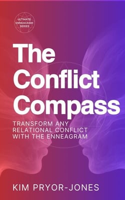 The Conflict Compass: Transform Any Relational Conflict With the Enneagram - Ultimate Enneagram, #5