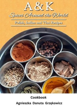A&amp;K Spices Around The World; Polish, Indian and Thai Recipes