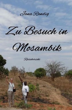 Zu Besuch in Mosambik - Reisebericht