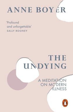 The Undying - A Meditation on Modern Illness