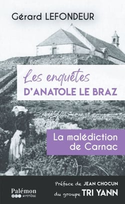 La malédiction de Carnac - Les enquêtes d'Anatole Le Braz - Tome 3
