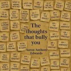 The Thoughts That Bully You
