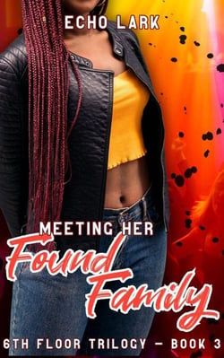 Meeting Her Found Family - 6th Floor Trilogy, #3