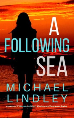 A Following Sea - The "Hanna and Alex" Low Country Mystery and Suspense Series, #2