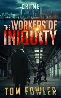 The Workers of Iniquity: A C.T. Ferguson Private Investigator Mystery - The C.T. Ferguson Mysteries, #3