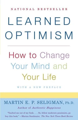Learned Optimism - How to Change Your Mind and Your Life
