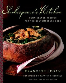 Shakespeare's Kitchen - Renaissance Recipes for the Contemporary Cook: A Cookbook