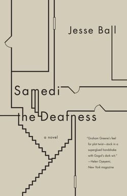 Samedi the Deafness - A Novel