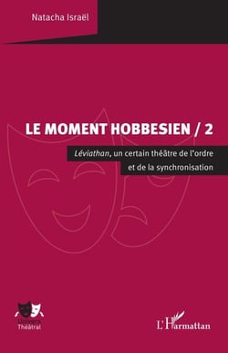 Le Moment hobbesien / 2 - Léviathan, un certain théâtre de l’ordre et de la synchronisation