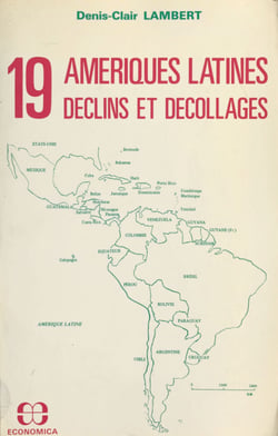 19 Amériques latines : déclins et décollages
