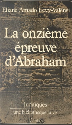La onzième épreuve d'Abraham - Ou De la fraternité